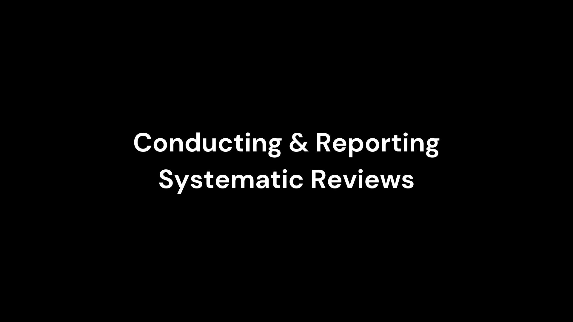 How To Do A Systematic Review Conducting And Reporting Systematic how-to-do-a-systematic-review-conducting-and-reporting-systematic