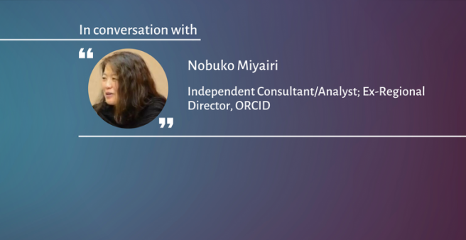Interview with Nobuko Miyairi, Ex-Regional Director, Asia Pacific Region, ORCID