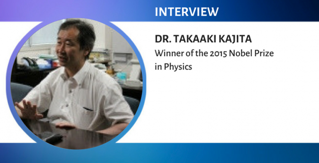 Interview with Nobel Laureate Dr. Takaaki Kajita