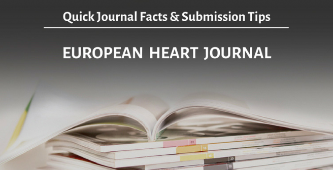 European Heart Journal: Quick facts and submission tips