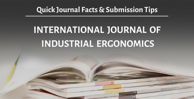 International Journal of Industrial Ergonomics: Quick facts and submission tips