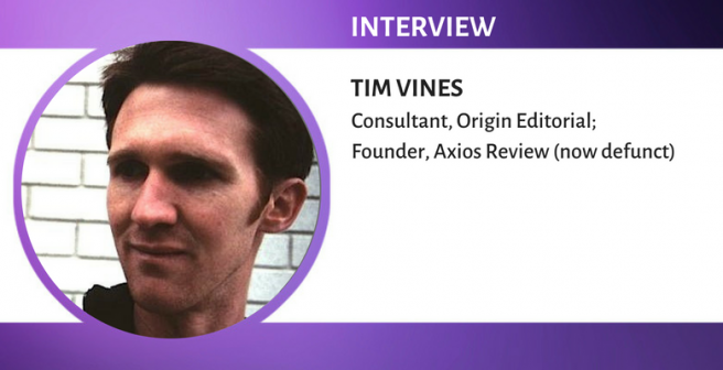 interview with Tim Vines, Managing Editor and Founder of Axios Review