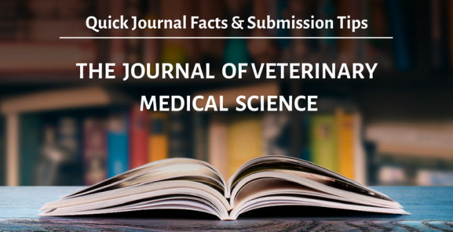 The Journal of Veterinary Medical Science: Quick facts and submission tips