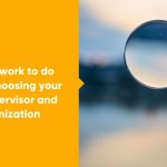 Groundwork to do before choosing your PhD supervisor and organization