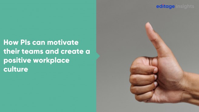 6 Tips for PIs to motivate their teams and creating a positive workplace culture