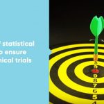 Conducting a clinical trial? 3 Kinds of statistical analysis you need to generate high-quality evidence