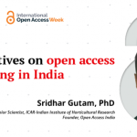 Perspectives on open access publishing in India: Interview with Sridhar Gutam