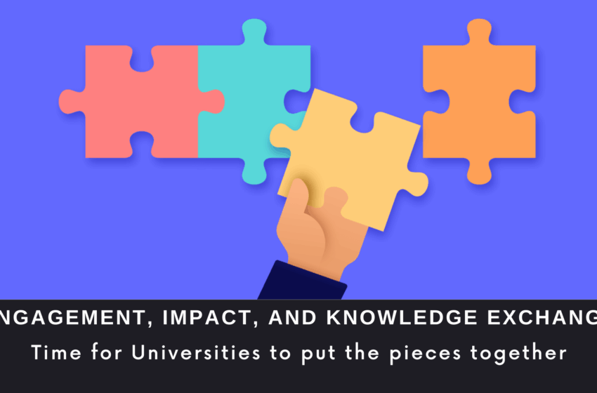  Engagement, Impact, and Knowledge Exchange: Time for Universities to put the pieces together