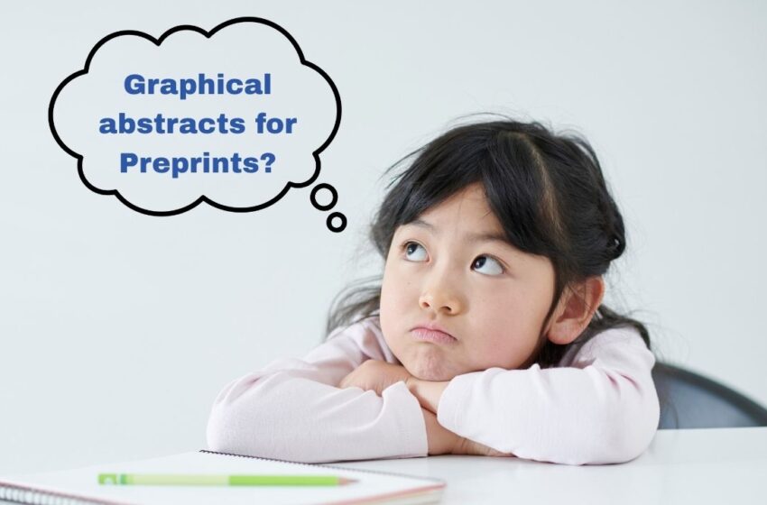 Do Preprints Need Graphical Abstracts? A Researcher’s Guide