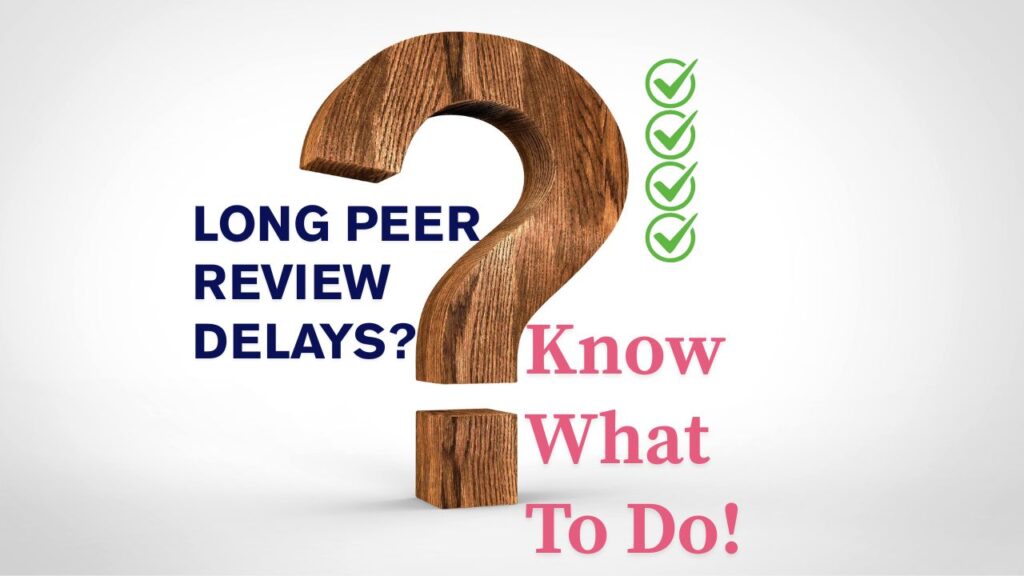 How to handle long peer review delays