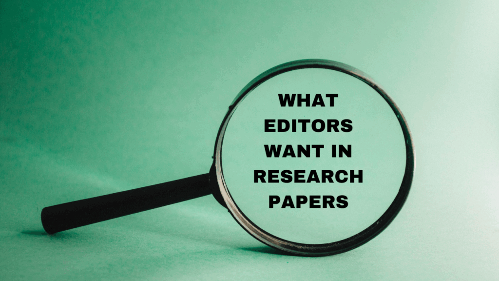 What editors look for in research papers