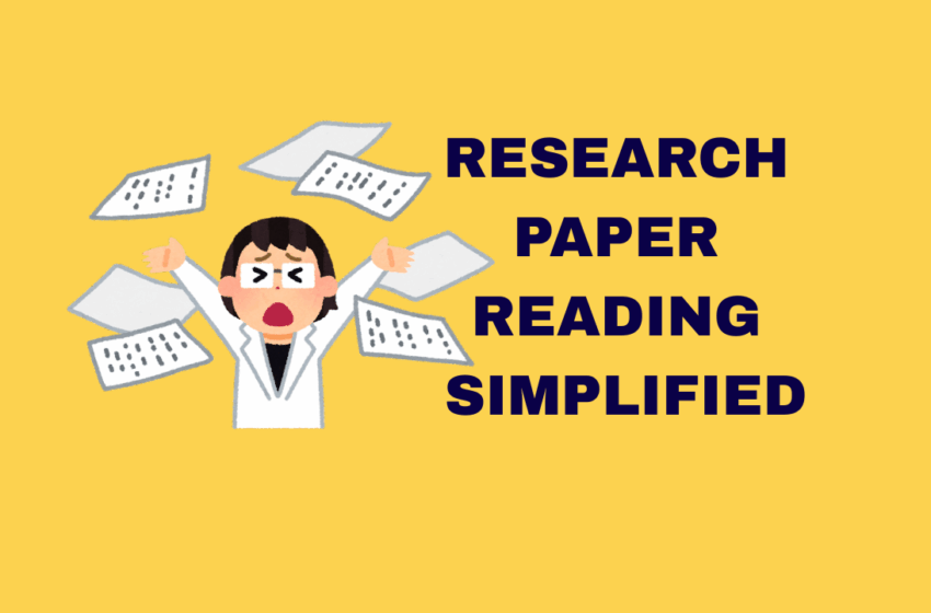 How to read a research paper: A step-by-step guide