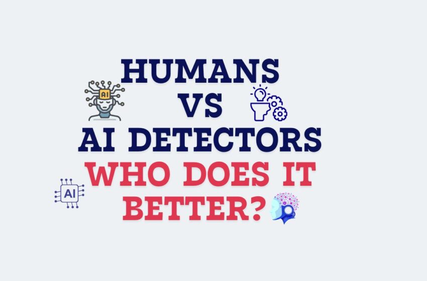 AI detectors vs humans: Who does it better?