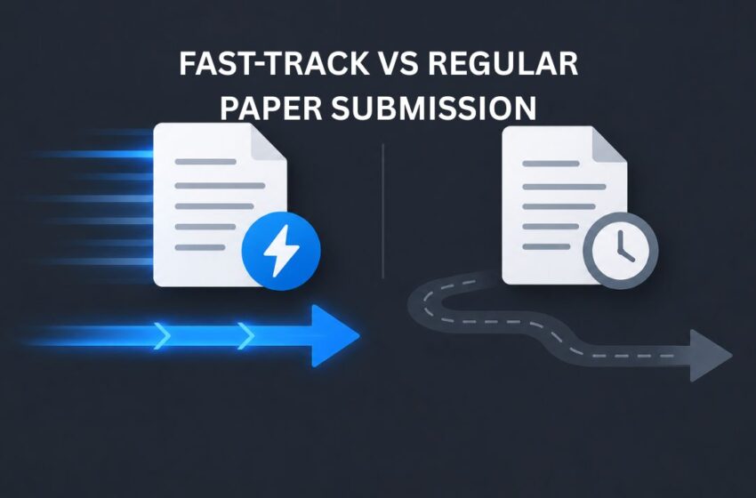 Fast track vs regular journal submission: Which is better